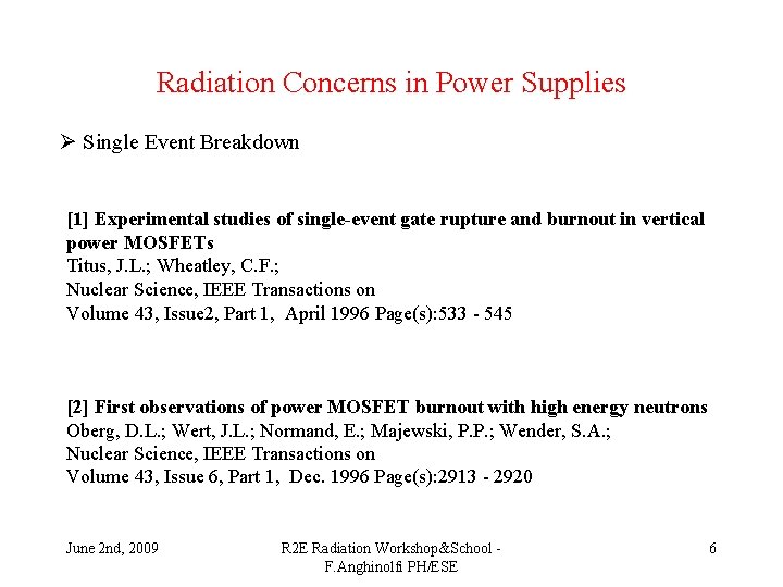 Radiation Concerns in Power Supplies Ø Single Event Breakdown [1] Experimental studies of single-event