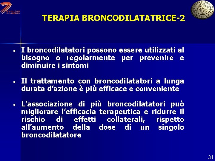 TERAPIA BRONCODILATATRICE-2 I broncodilatatori possono essere utilizzati al bisogno o regolarmente per prevenire e