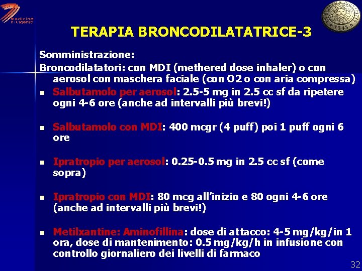 TERAPIA BRONCODILATATRICE-3 Somministrazione: Broncodilatatori: con MDI (methered dose inhaler) o con aerosol con maschera