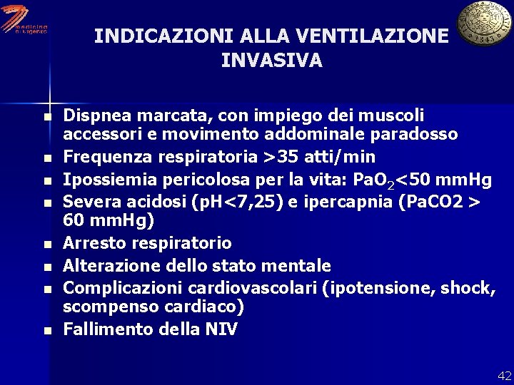 INDICAZIONI ALLA VENTILAZIONE INVASIVA n n n n Dispnea marcata, con impiego dei muscoli