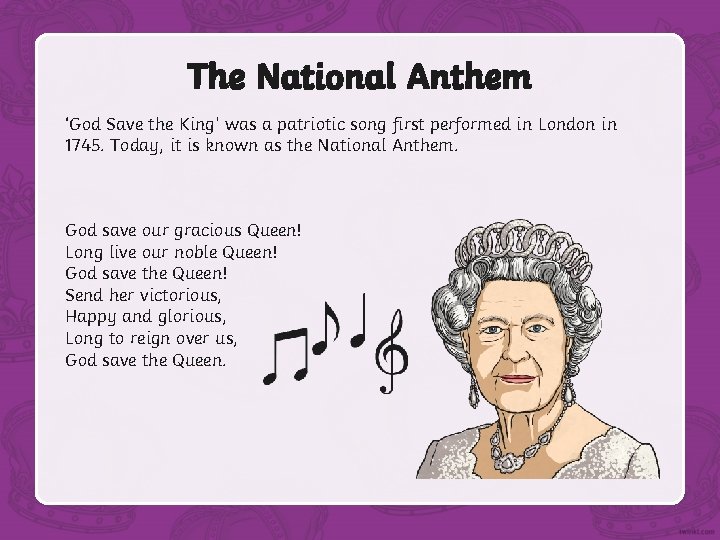 The National Anthem ‘God Save the King’ was a patriotic song first performed in