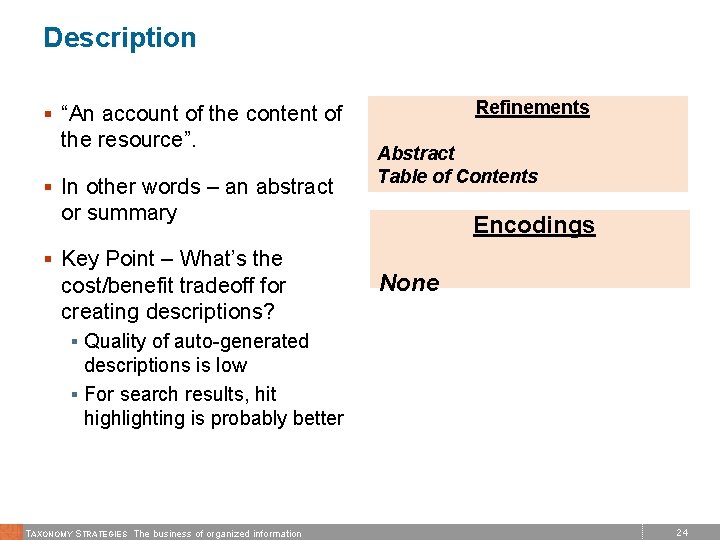 Description Refinements § “An account of the content of the resource”. § In other