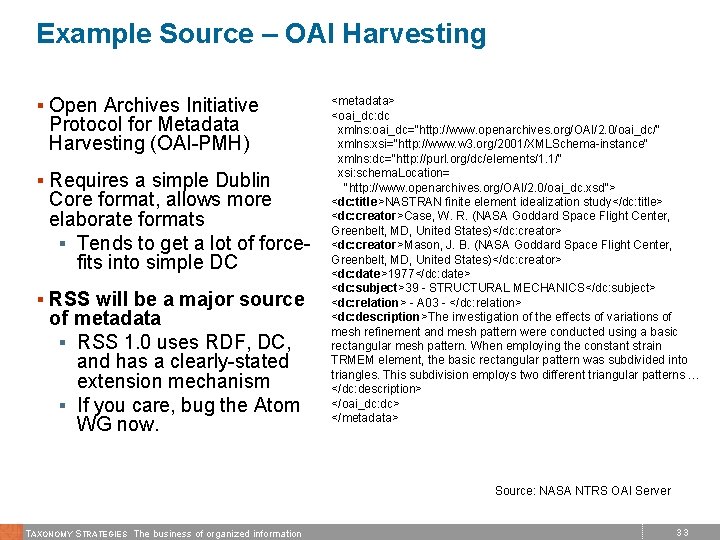 Example Source – OAI Harvesting § Open Archives Initiative Protocol for Metadata Harvesting (OAI-PMH)