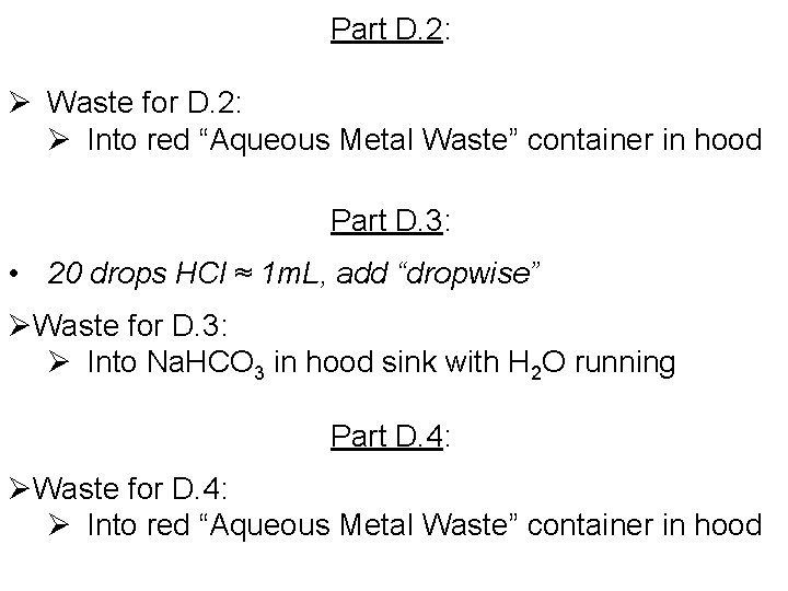 Part D. 2: Ø Waste for D. 2: Ø Into red “Aqueous Metal Waste”