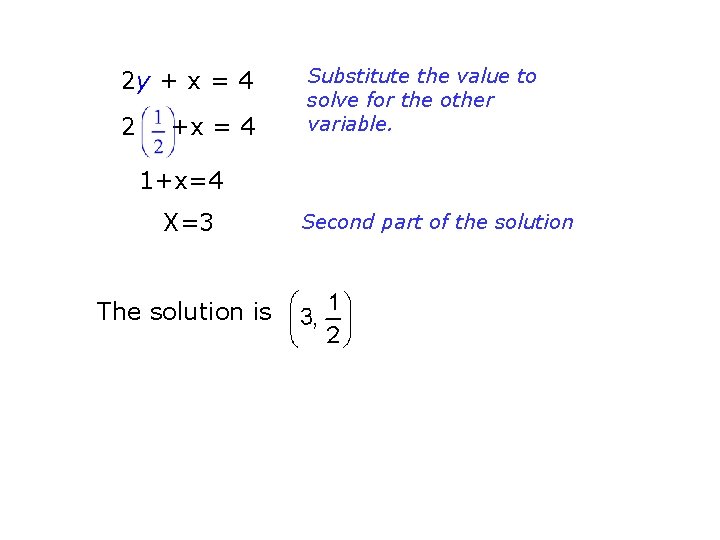 2 y + x = 4 2 +x = 4 Substitute the value to 2 y + x = 4 2 +x = 4 Substitute the value to