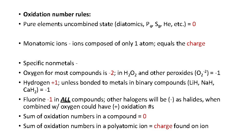  • Oxidation number rules: • Pure elements uncombined state (diatomics, P 4, S