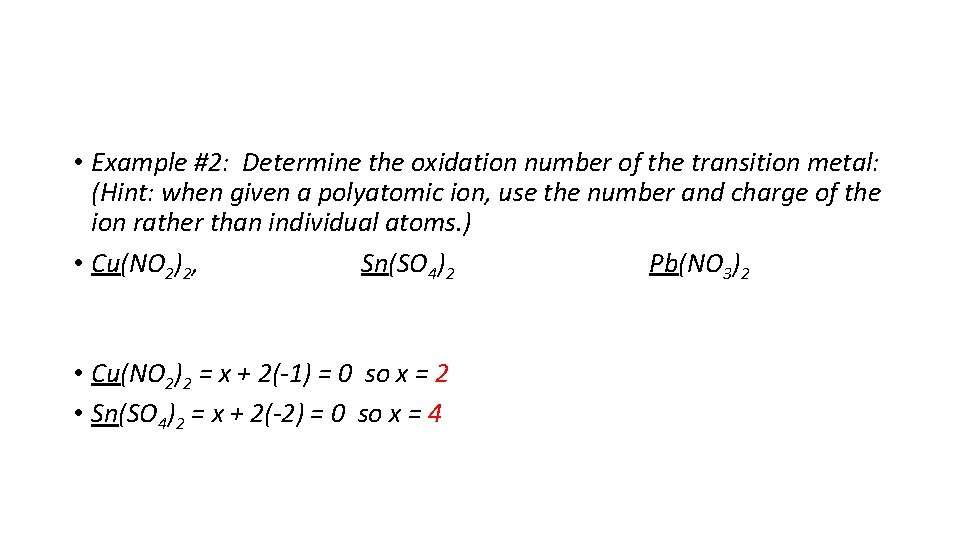  • Example #2: Determine the oxidation number of the transition metal: (Hint: when