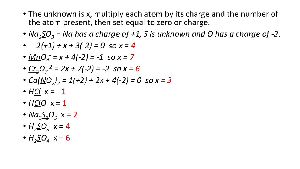  • The unknown is x, multiply each atom by its charge and the