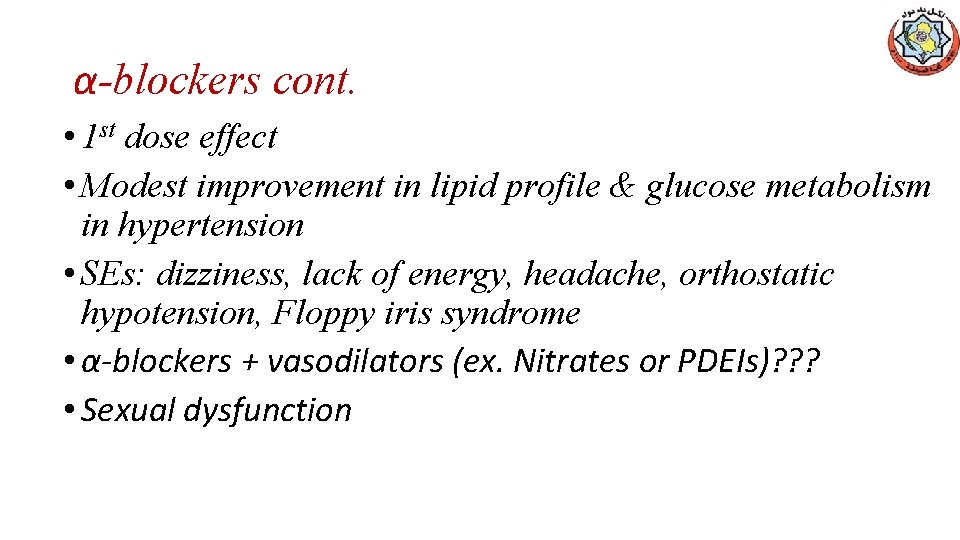 α-blockers cont. • 1 st dose effect • Modest improvement in lipid profile &