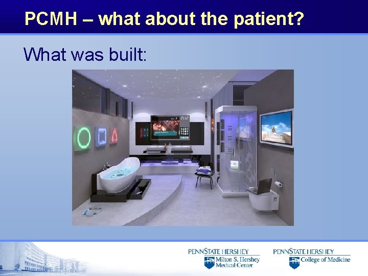 PCMH – what about the patient? What was built: 