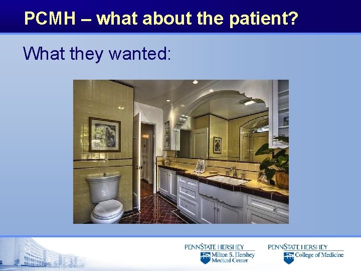 PCMH – what about the patient? What they wanted: 
