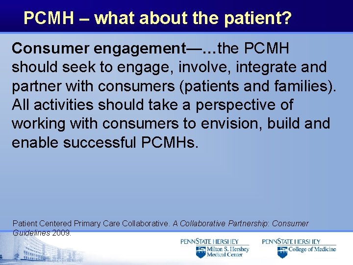 PCMH – what about the patient? Consumer engagement—…the PCMH should seek to engage, involve,