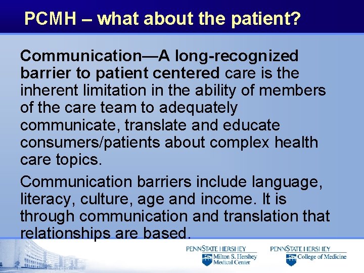 PCMH – what about the patient? Communication—A long-recognized barrier to patient centered care is