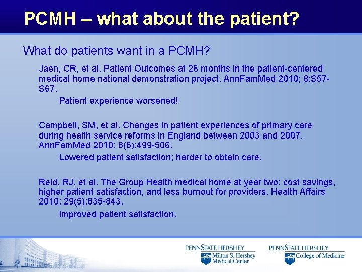 PCMH – what about the patient? What do patients want in a PCMH? Jaen,