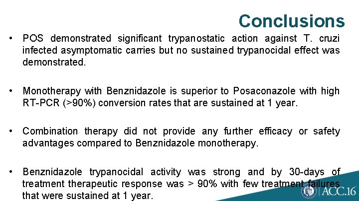Conclusions • POS demonstrated significant trypanostatic action against T. cruzi infected asymptomatic carries but