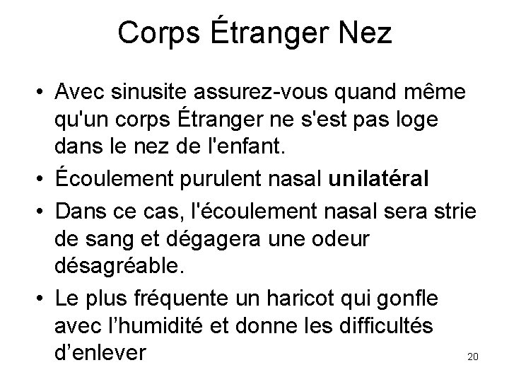 Corps Étranger Nez • Avec sinusite assurez-vous quand même qu'un corps Étranger ne s'est