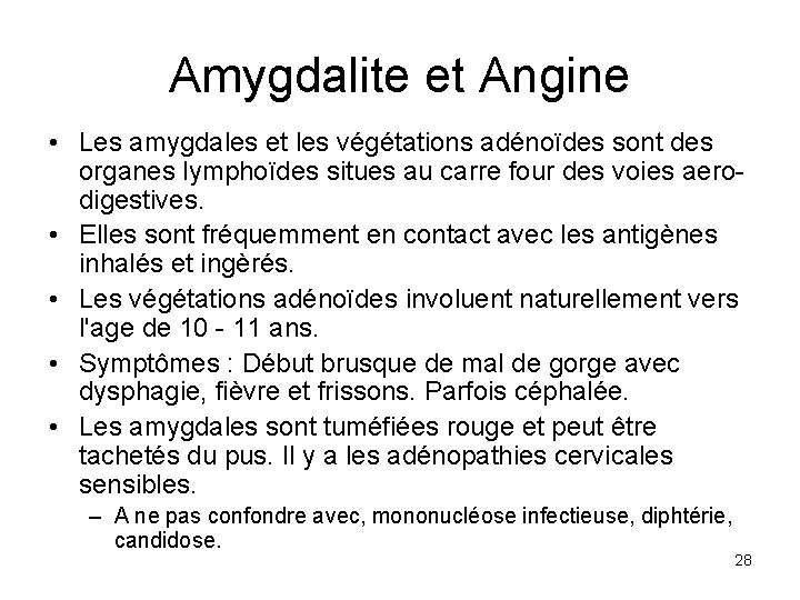 Amygdalite et Angine • Les amygdales et les végétations adénoïdes sont des organes lymphoïdes