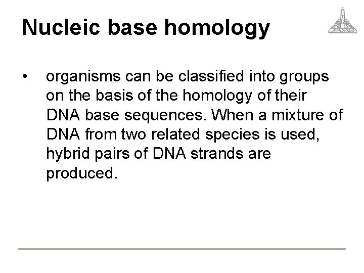 Nucleic base homology • organisms can be classified into groups on the basis of