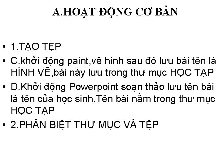 A. HOẠT ĐỘNG CƠ BẢN • 1. TẠO TỆP • C. khởi động paint,