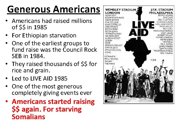 Generous Americans • Americans had raised millions of $$ in 1985 • For Ethiopian