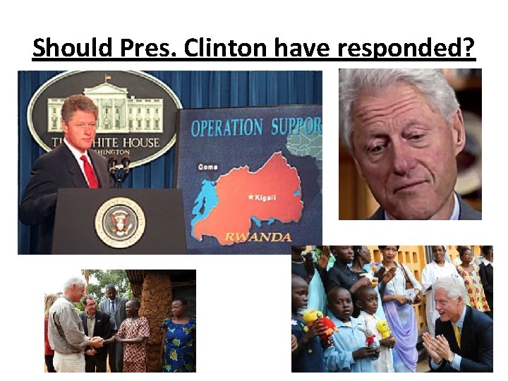 Should Pres. Clinton have responded? 