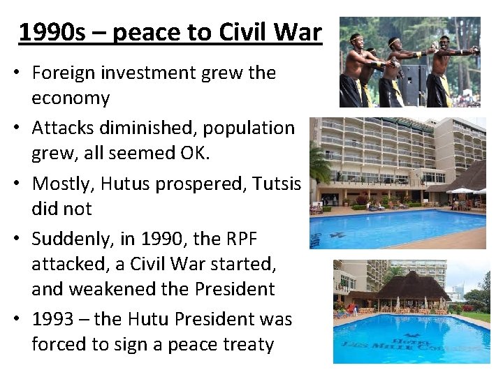 1990 s – peace to Civil War • Foreign investment grew the economy •