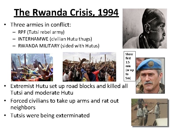 The Rwanda Crisis, 1994 • Three armies in conflict: – RPF (Tutsi rebel army)