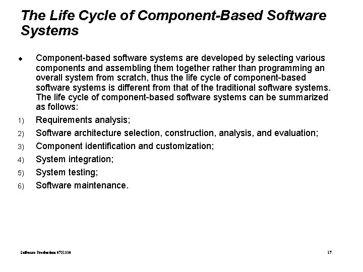 The Life Cycle of Component-Based Software Systems ¨ 1) 2) 3) 4) 5) 6)