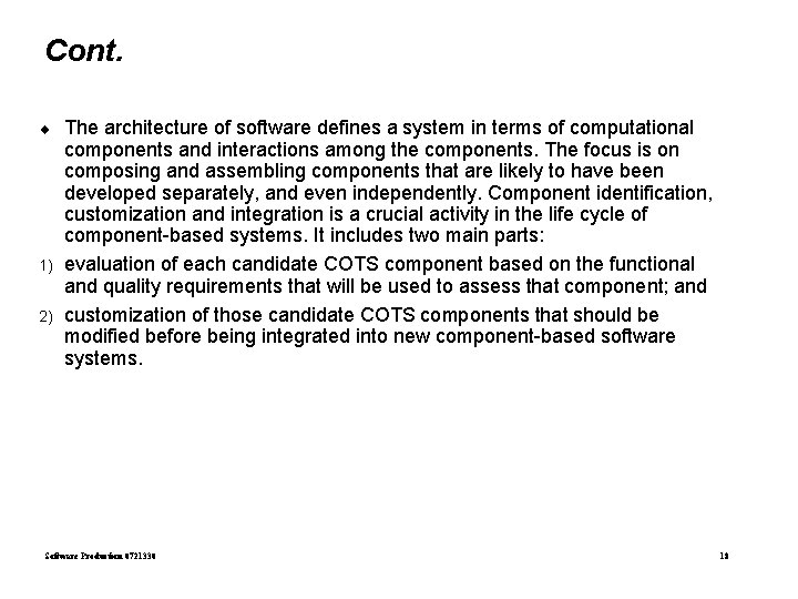 Cont. ¨ 1) 2) The architecture of software defines a system in terms of