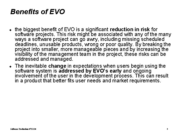 Benefits of EVO ¨ ¨ the biggest benefit of EVO is a significant reduction