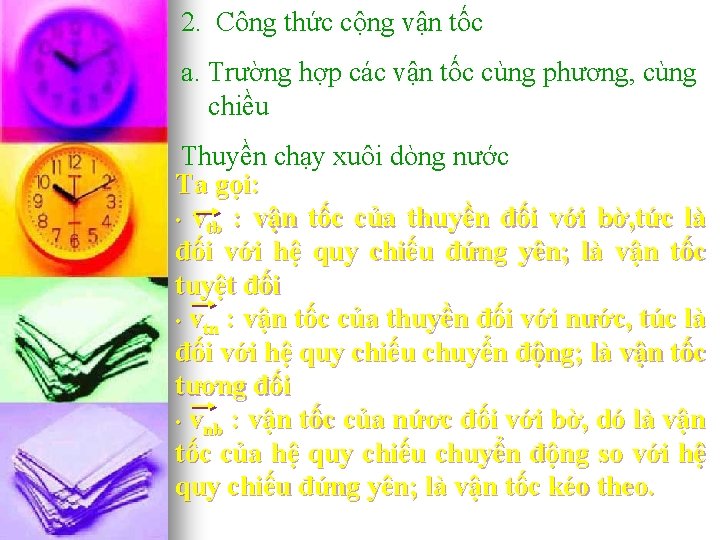 2. Công thức cộng vận tốc a. Trường hợp các vận tốc cùng phương,