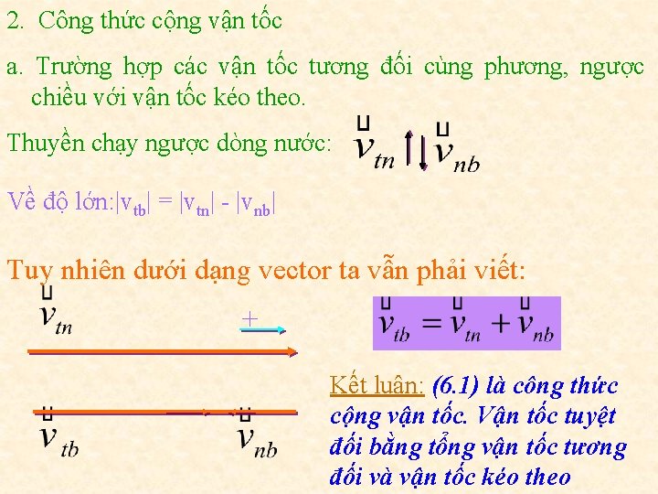 2. Công thức cộng vận tốc a. Trường hợp các vận tốc tương đối