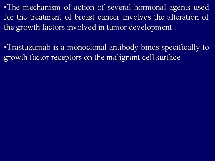  • The mechanism of action of several hormonal agents used for the treatment