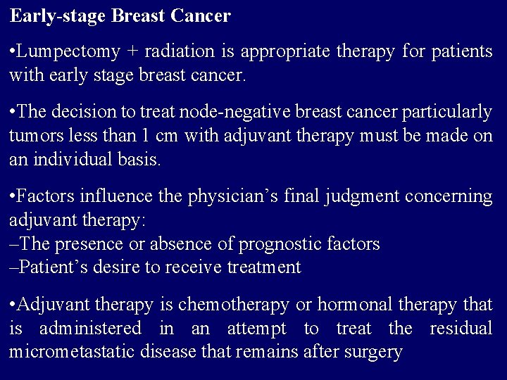 Early-stage Breast Cancer • Lumpectomy + radiation is appropriate therapy for patients with early