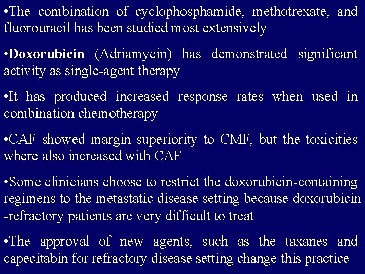  • The combination of cyclophosphamide, methotrexate, and fluorouracil has been studied most extensively