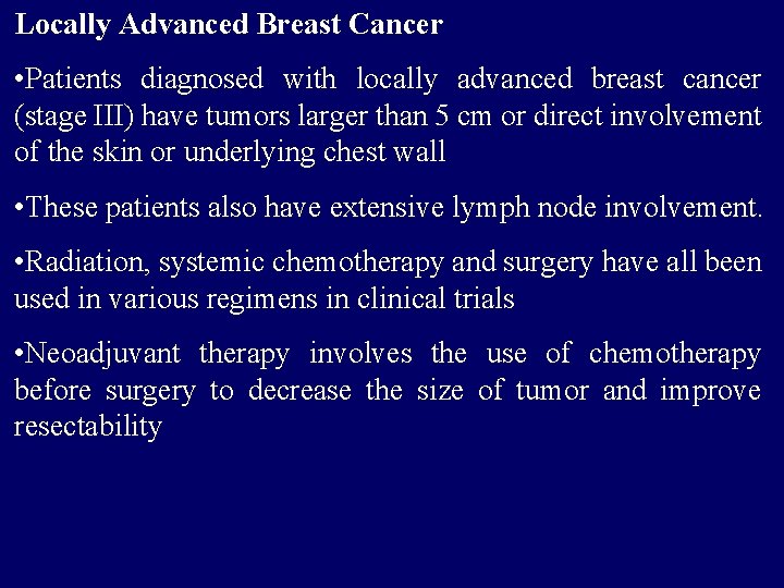 Locally Advanced Breast Cancer • Patients diagnosed with locally advanced breast cancer (stage III)