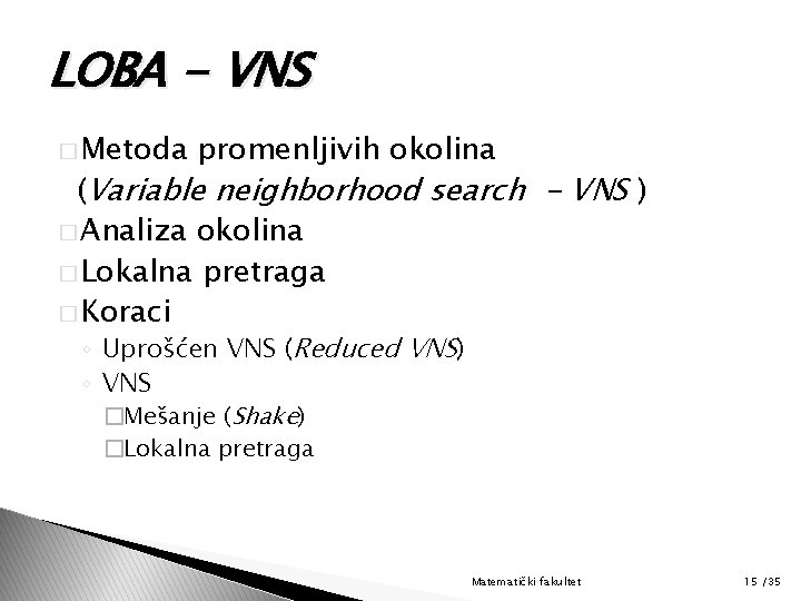 LOBA - VNS � Metoda promenljivih okolina (Variable neighborhood search - VNS ) �