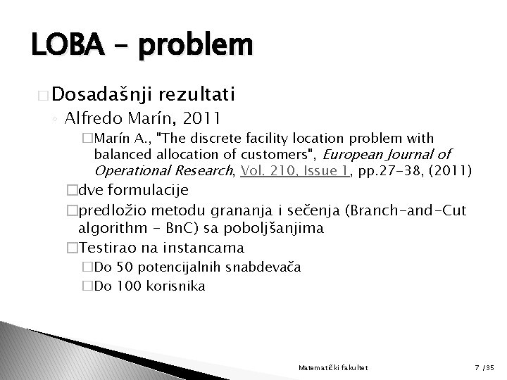 LOBA – problem � Dosadašnji rezultati ◦ Alfredo Marín, 2011 �Marín A. , "The