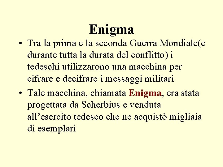 Enigma • Tra la prima e la seconda Guerra Mondiale(e durante tutta la durata