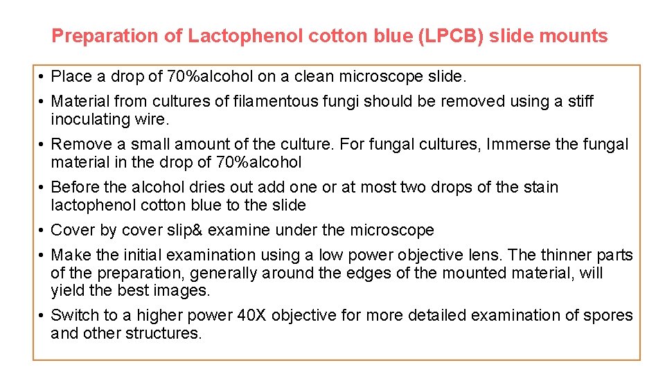 Preparation of Lactophenol cotton blue (LPCB) slide mounts • Place a drop of 70%alcohol