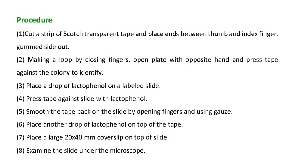 Procedure (1)Cut a strip of Scotch transparent tape and place ends between thumb and