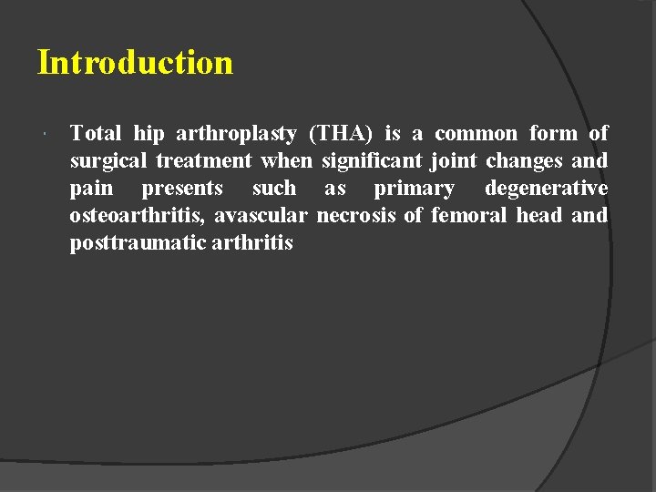 Introduction Total hip arthroplasty (THA) is a common form of surgical treatment when significant