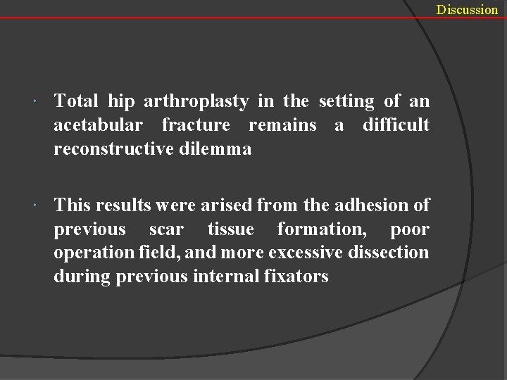 Discussion Total hip arthroplasty in the setting of an acetabular fracture remains a difficult