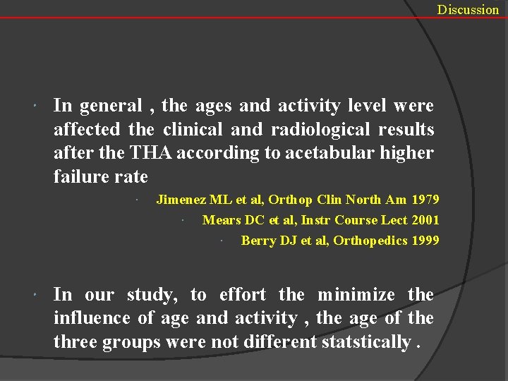 Discussion In general , the ages and activity level were affected the clinical and