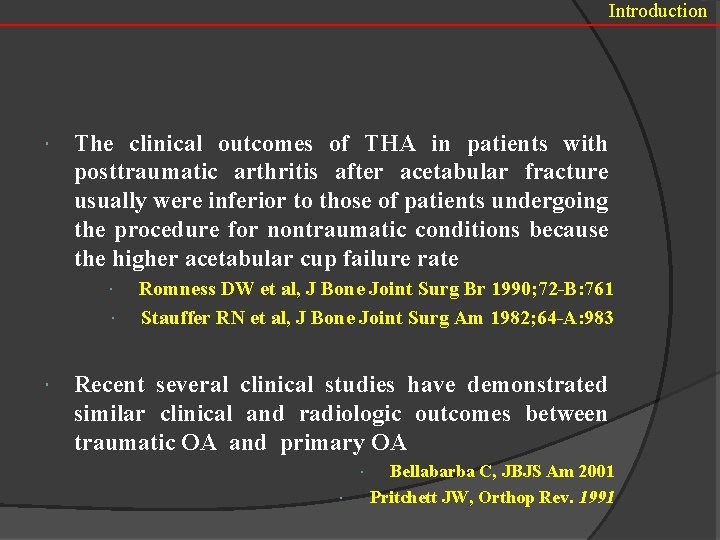 Introduction The clinical outcomes of THA in patients with posttraumatic arthritis after acetabular fracture