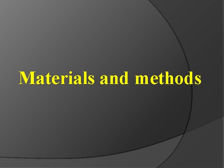 Materials and methods 