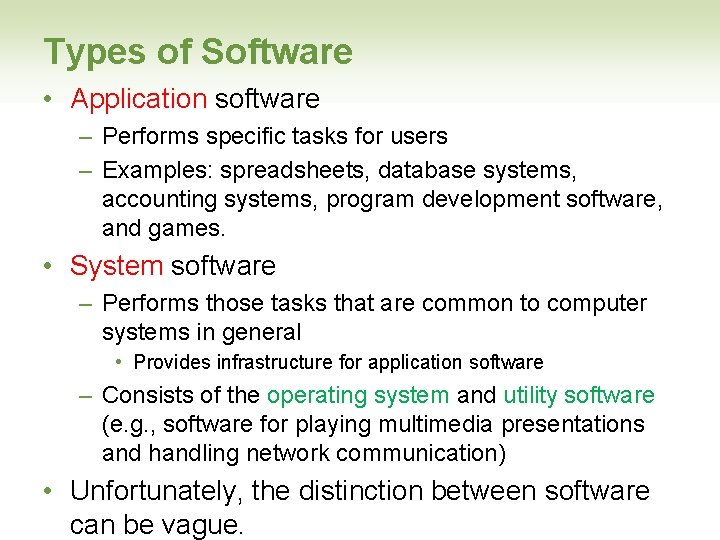 Types of Software • Application software – Performs specific tasks for users – Examples:
