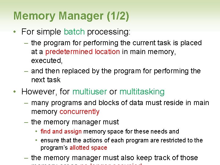 Memory Manager (1/2) • For simple batch processing: – the program for performing the