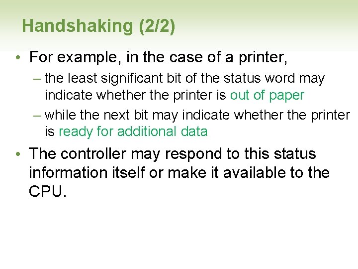Handshaking (2/2) • For example, in the case of a printer, – the least