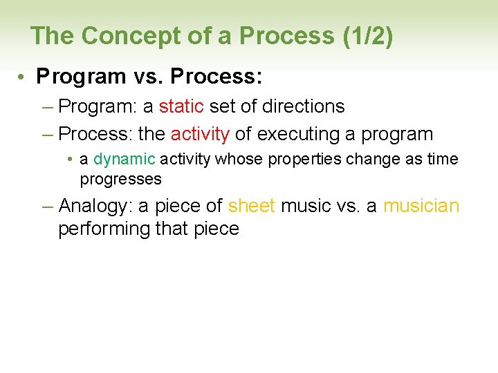 The Concept of a Process (1/2) • Program vs. Process: – Program: a static